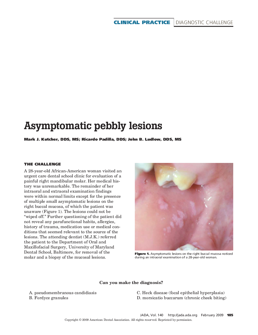 Asymptomatic pebbly lesions