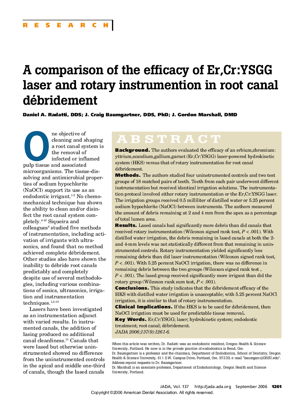 A comparison of the efficacy of Er,Cr:YSGG laser and rotary instrumention in root canal débridement