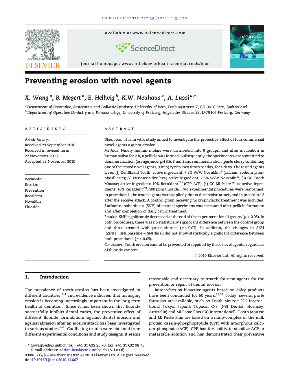 Preventing erosion with novel agents