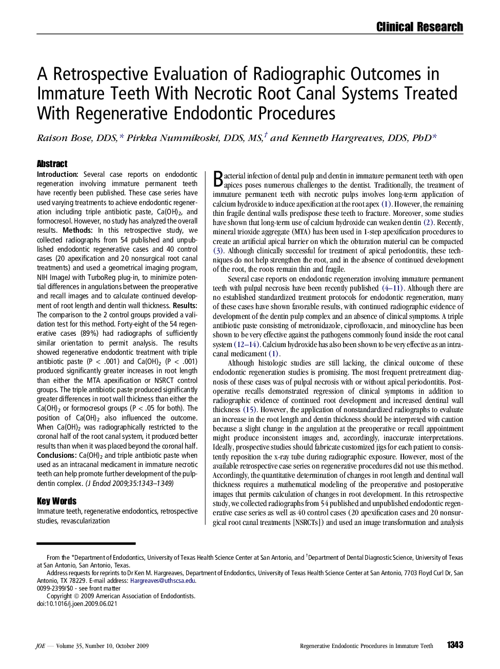 A Retrospective Evaluation of Radiographic Outcomes in Immature Teeth With Necrotic Root Canal Systems Treated With Regenerative Endodontic Procedures