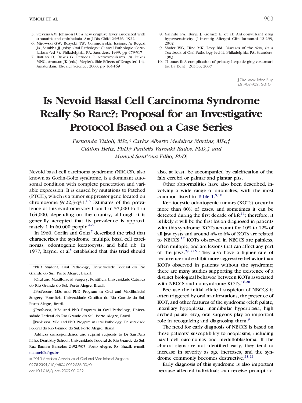 Is Nevoid Basal Cell Carcinoma Syndrome Really So Rare?: Proposal for an Investigative Protocol Based on a Case Series