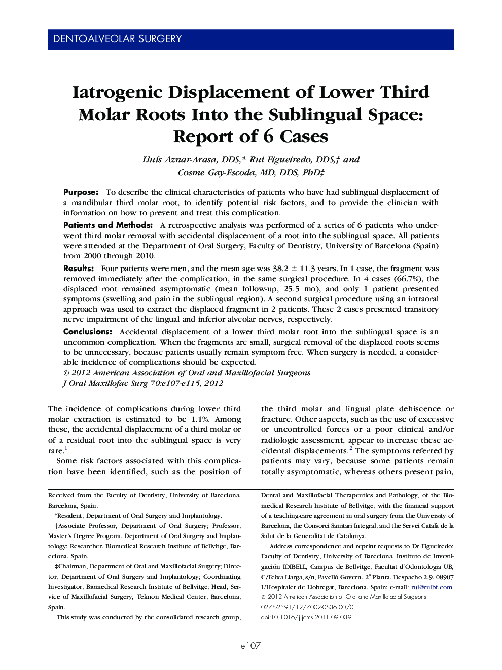 Iatrogenic Displacement of Lower Third Molar Roots Into the Sublingual Space: Report of 6 Cases 