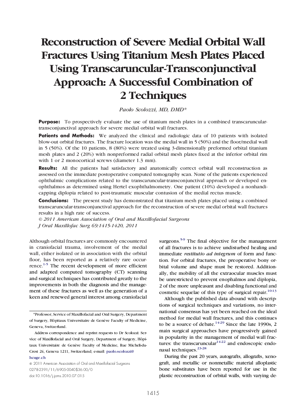 Reconstruction of Severe Medial Orbital Wall Fractures Using Titanium Mesh Plates Placed Using Transcaruncular-Transconjunctival Approach: A Successful Combination of 2 Techniques