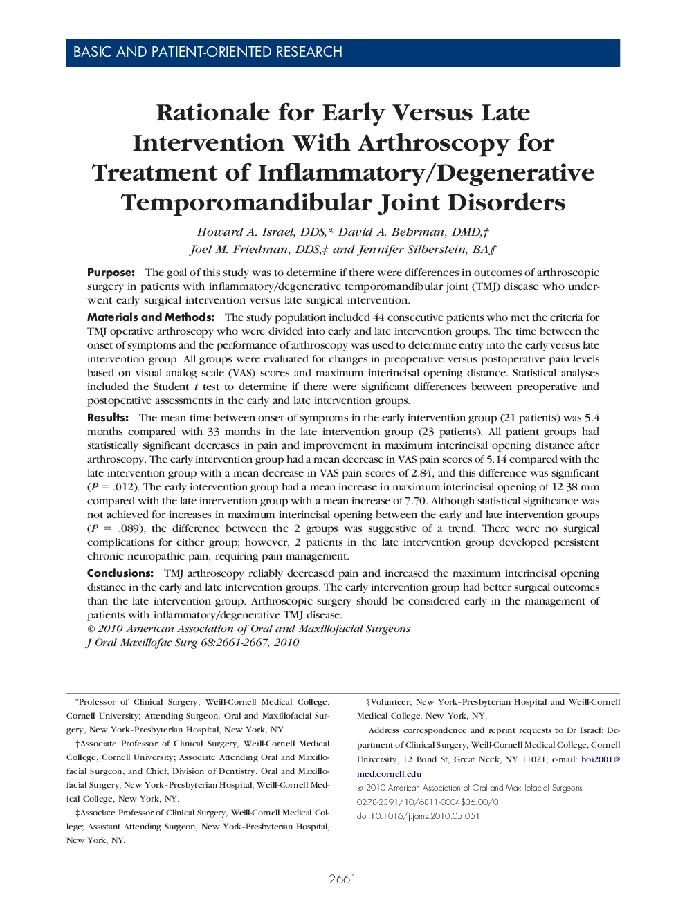 عکس صفحه اول مقاله: Rationale for Early Versus Late Intervention With Arthroscopy for Treatment of Inflammatory/Degenerative Temporomandibular Joint Disorders Rationale for Early Versus Late Intervention With Arthroscopy for Treatment of Inflammatory/Degenerative Temporomandibular Joint Disorders