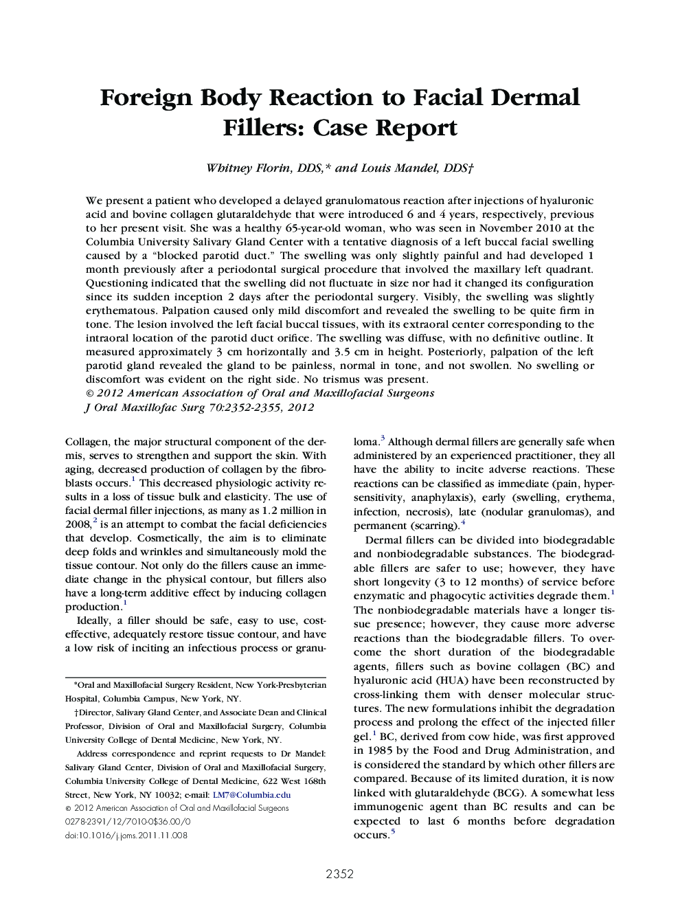 Foreign Body Reaction to Facial Dermal Fillers: Case Report