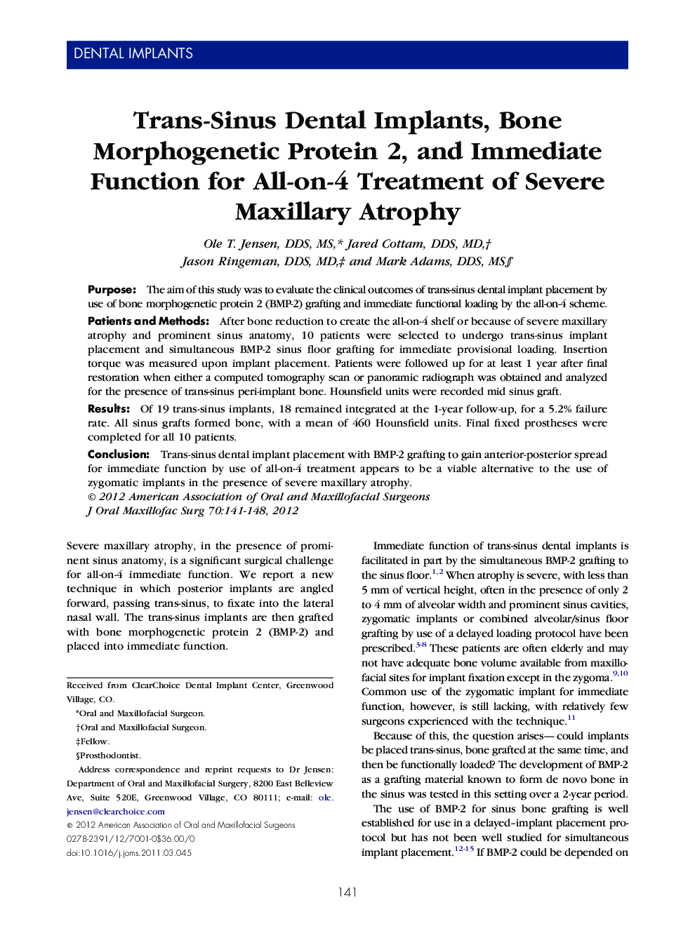 Trans-Sinus Dental Implants, Bone Morphogenetic Protein 2, and Immediate Function for All-on-4 Treatment of Severe Maxillary Atrophy