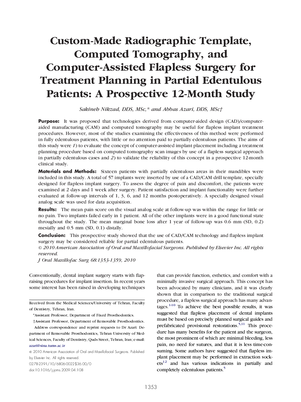 Custom-Made Radiographic Template, Computed Tomography, and Computer-Assisted Flapless Surgery for Treatment Planning in Partial Edentulous Patients: A Prospective 12-Month Study