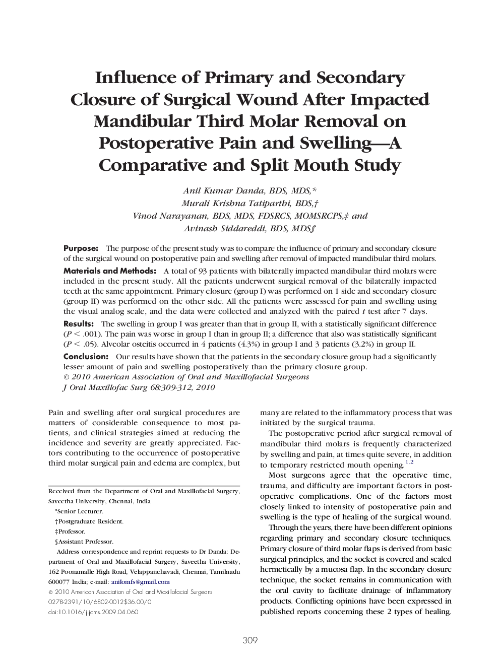 عکس صفحه اول مقاله: Influence of Primary and Secondary Closure of Surgical Wound After Impacted Mandibular Third Molar Removal on Postoperative Pain and Swelling—A Comparative and Split Mouth Study Influence of Primary and Secondary Closure of Surgical Wound After Impacted Mandibular Third Molar Removal on Postoperative Pain and Swelling—A Comparative and Split Mouth Study