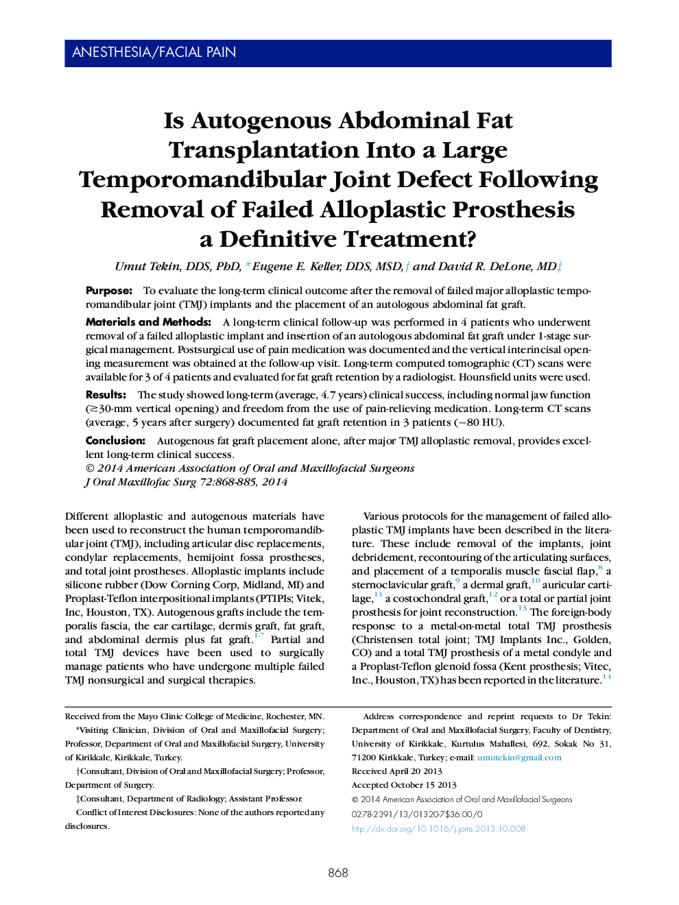 Is Autogenous Abdominal Fat Transplantation Into a Large Temporomandibular Joint Defect Following Removal of Failed Alloplastic Prosthesis a Definitive Treatment? 