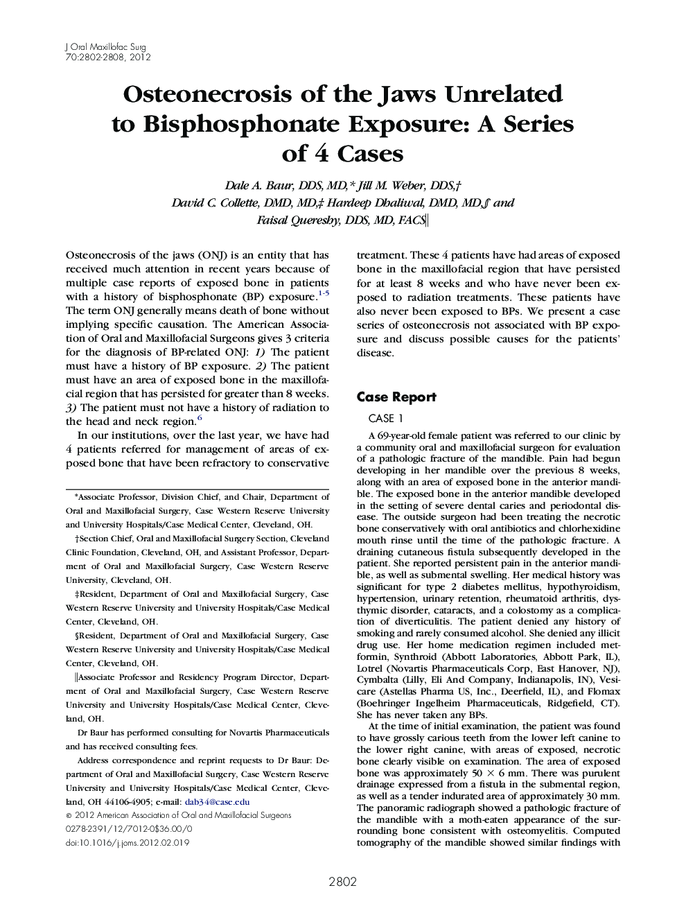 Osteonecrosis of the Jaws Unrelated to Bisphosphonate Exposure: A Series of 4 Cases