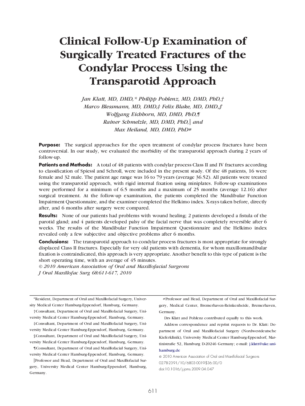 عکس صفحه اول مقاله: Clinical Follow-Up Examination of Surgically Treated Fractures of the Condylar Process Using the Transparotid Approach Clinical Follow-Up Examination of Surgically Treated Fractures of the Condylar Process Using the Transparotid Approach