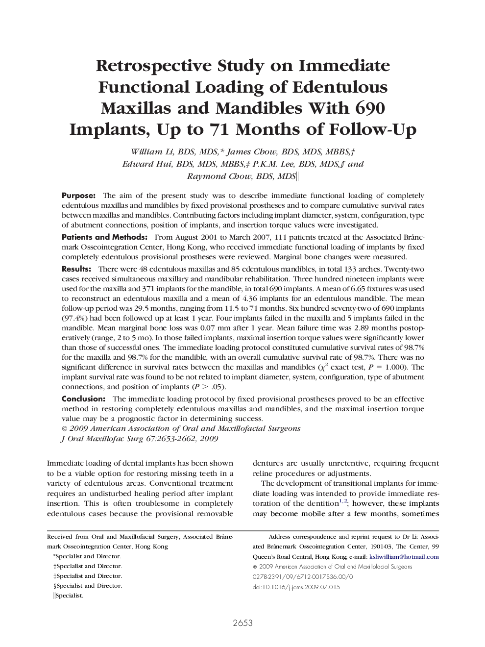 Retrospective Study on Immediate Functional Loading of Edentulous Maxillas and Mandibles With 690 Implants, Up to 71 Months of Follow-Up