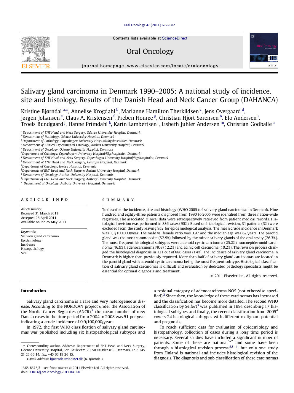 Salivary gland carcinoma in Denmark 1990–2005: A national study of incidence, site and histology. Results of the Danish Head and Neck Cancer Group (DAHANCA)