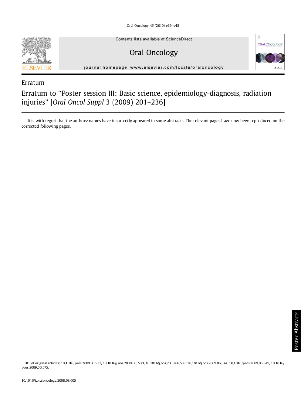 Erratum to “Poster session III: Basic science, epidemiology-diagnosis, radiation injuries” [Oral Oncology Supplement 3 (2009) 201-236]