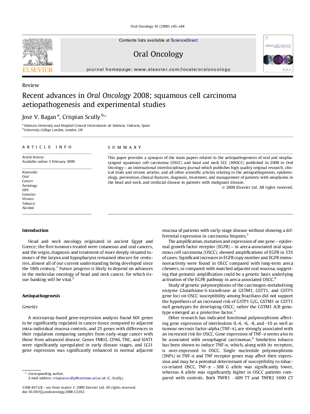 Recent advances in Oral Oncology 2008; squamous cell carcinoma aetiopathogenesis and experimental studies
