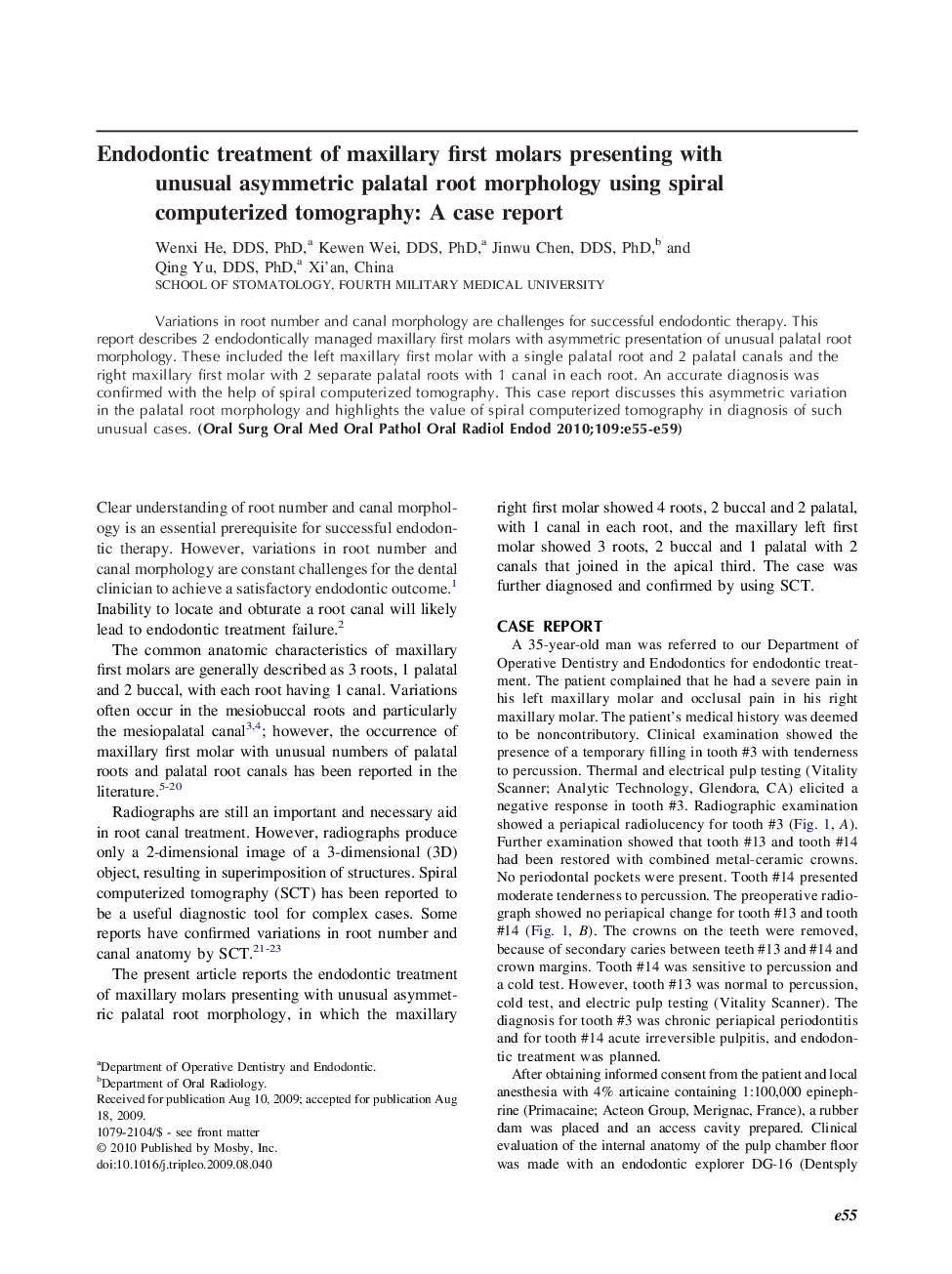 Endodontic treatment of maxillary first molars presenting with unusual asymmetric palatal root morphology using spiral computerized tomography: A case report