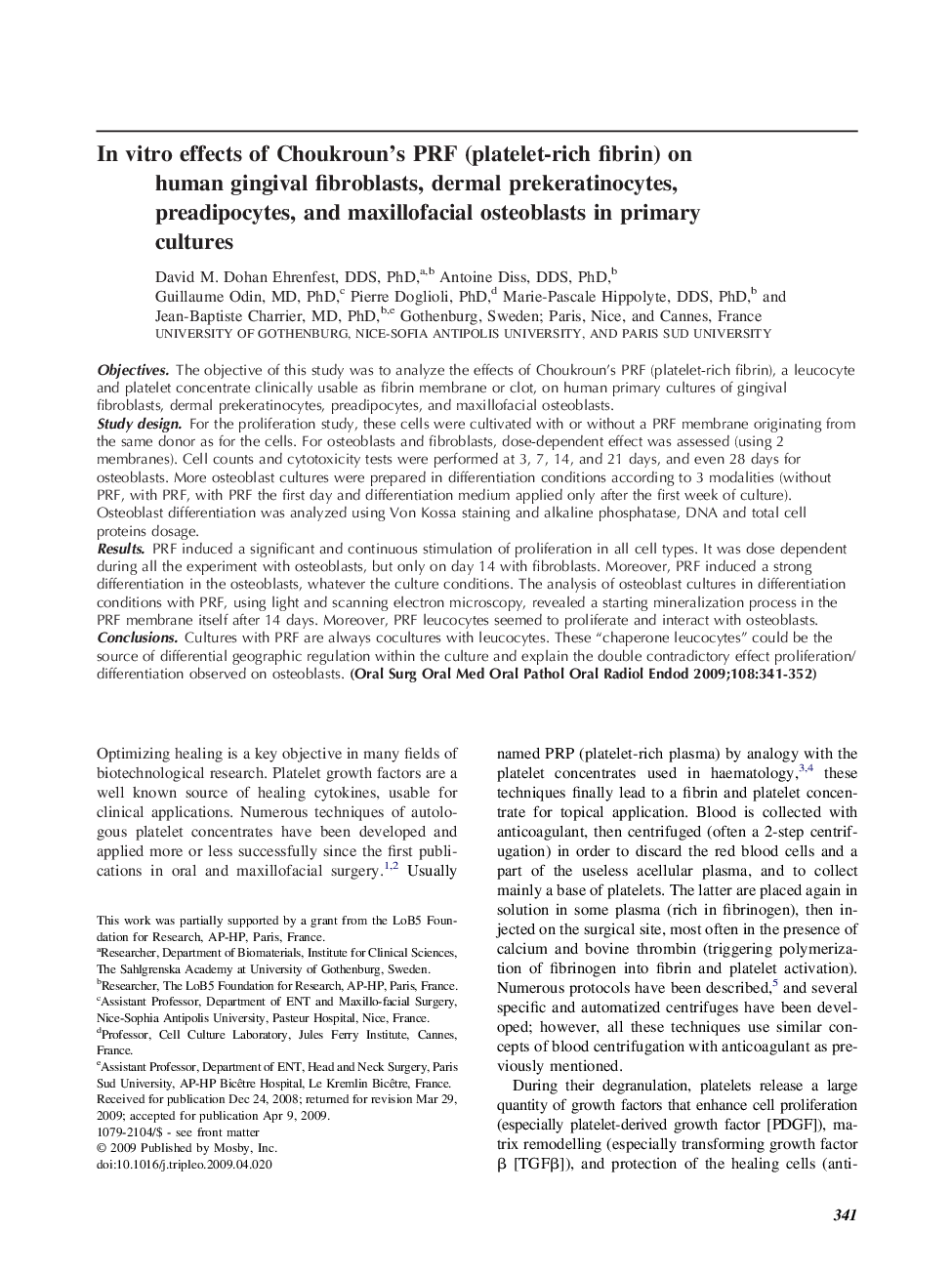 In vitro effects of Choukroun's PRF (platelet-rich fibrin) on human gingival fibroblasts, dermal prekeratinocytes, preadipocytes, and maxillofacial osteoblasts in primary cultures 