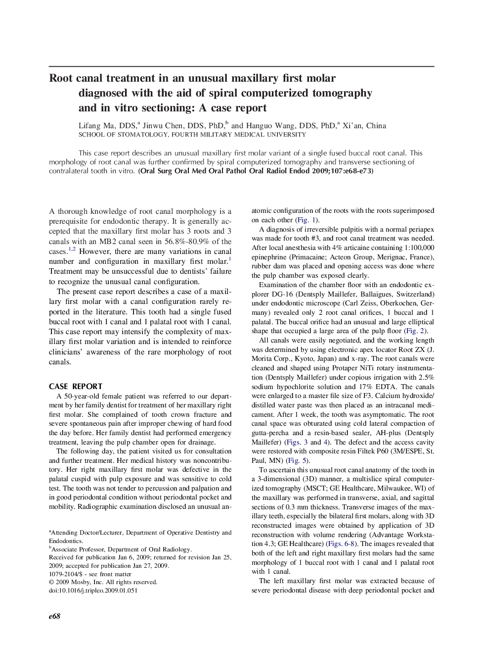 Root canal treatment in an unusual maxillary first molar diagnosed with the aid of spiral computerized tomography and in vitro sectioning: A case report