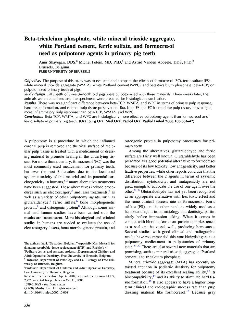 Beta-tricalcium phosphate, white mineral trioxide aggregate, white Portland cement, ferric sulfate, and formocresol used as pulpotomy agents in primary pig teeth 