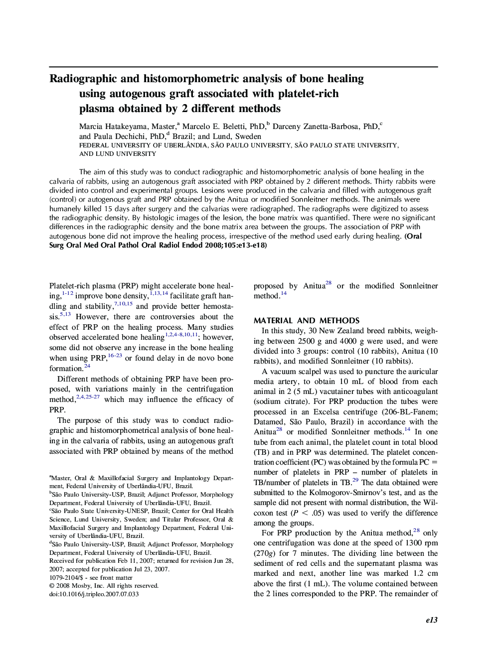 Radiographic and histomorphometric analysis of bone healing using autogenous graft associated with platelet-rich plasma obtained by 2 different methods