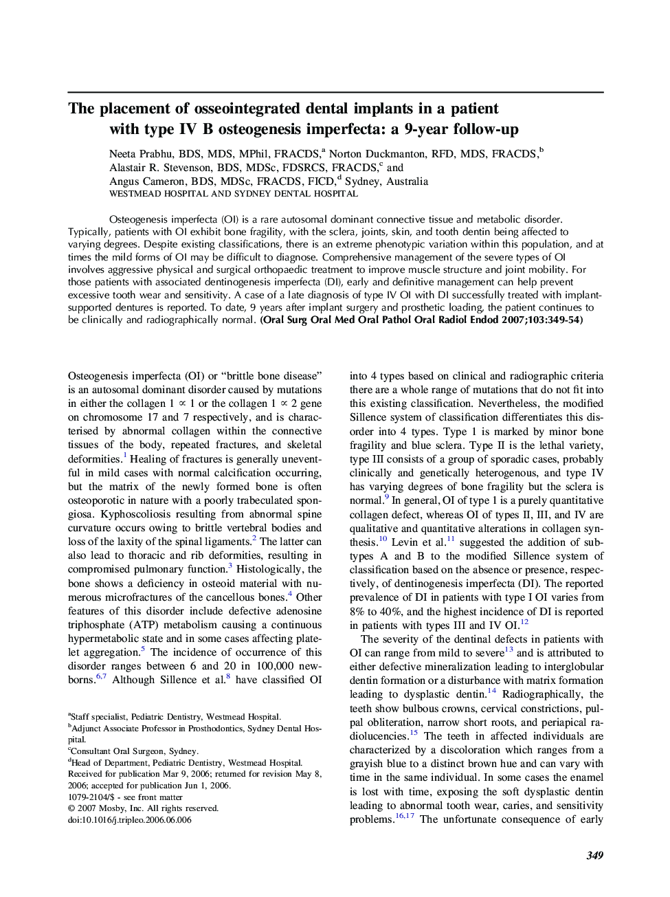 The placement of osseointegrated dental implants in a patient with type IV B osteogenesis imperfecta: A 9-year follow-up