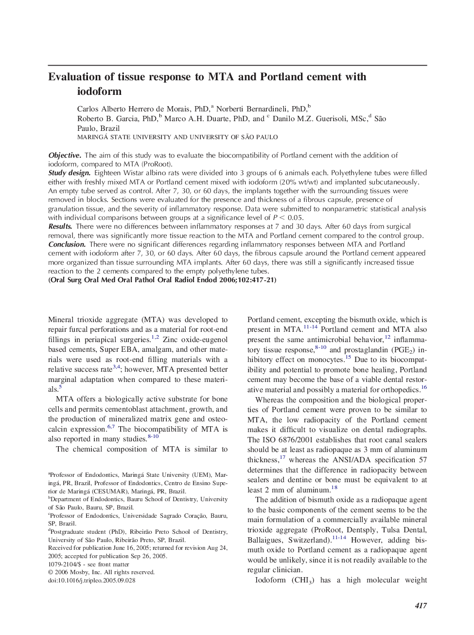 Evaluation of tissue response to MTA and Portland cement with iodoform