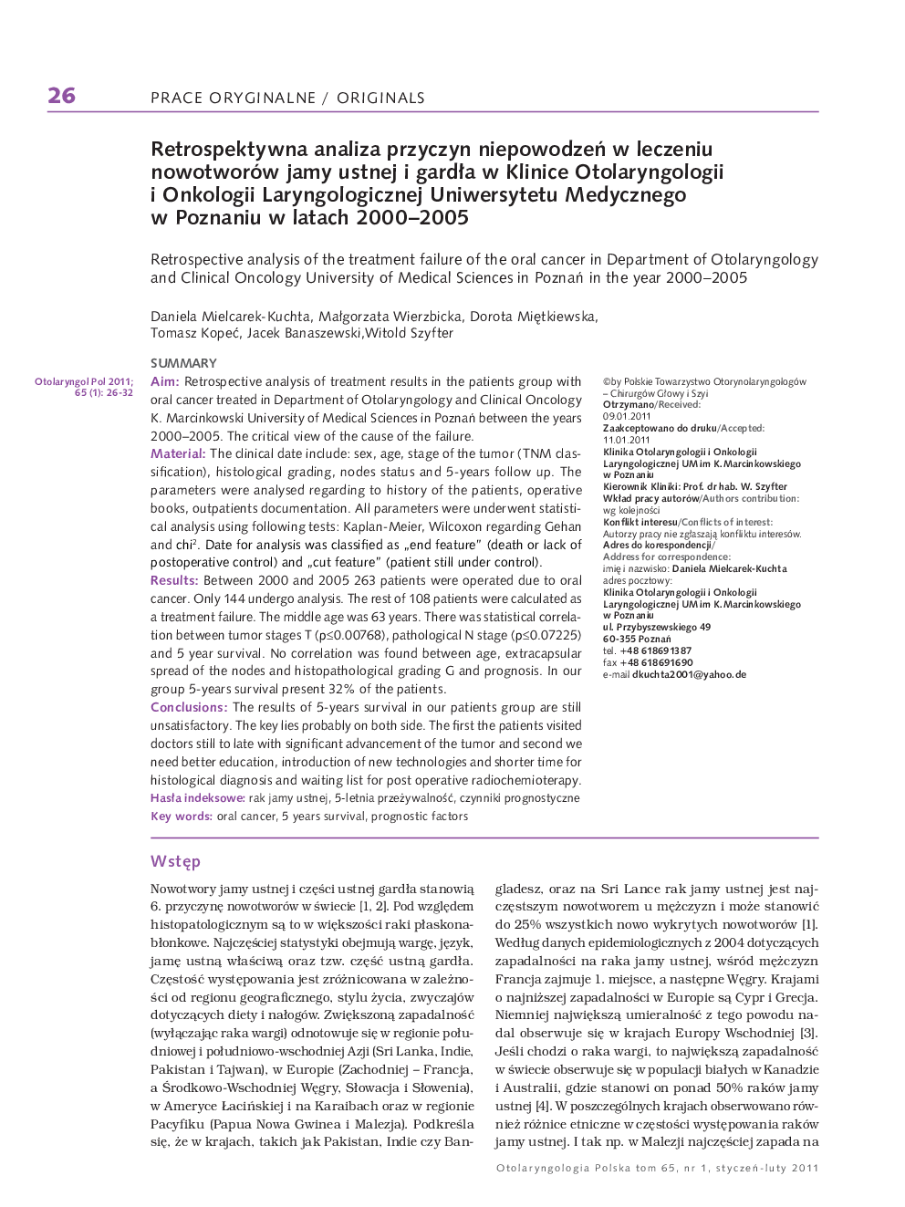 Retrospektywna analiza przyczyn niepowodzeÅ w leczeniu nowotworów jamy ustnej i gardÅa w Klinice Otolaryngologii i Onkologii Laryngologicznej Uniwersytetu Medycznego w Poznaniu w latach 2000-2005