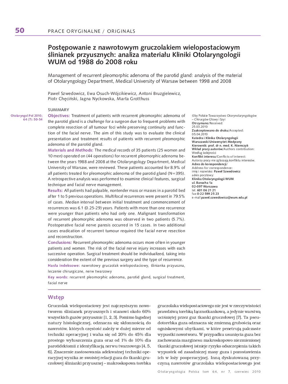 PostÄpowanie z nawrotowym gruczolakiem wielopostaciowym Ålinianek przyusznych: analiza materiaÅu Kliniki Otolaryngologii WUM od 1988 do 2008 roku