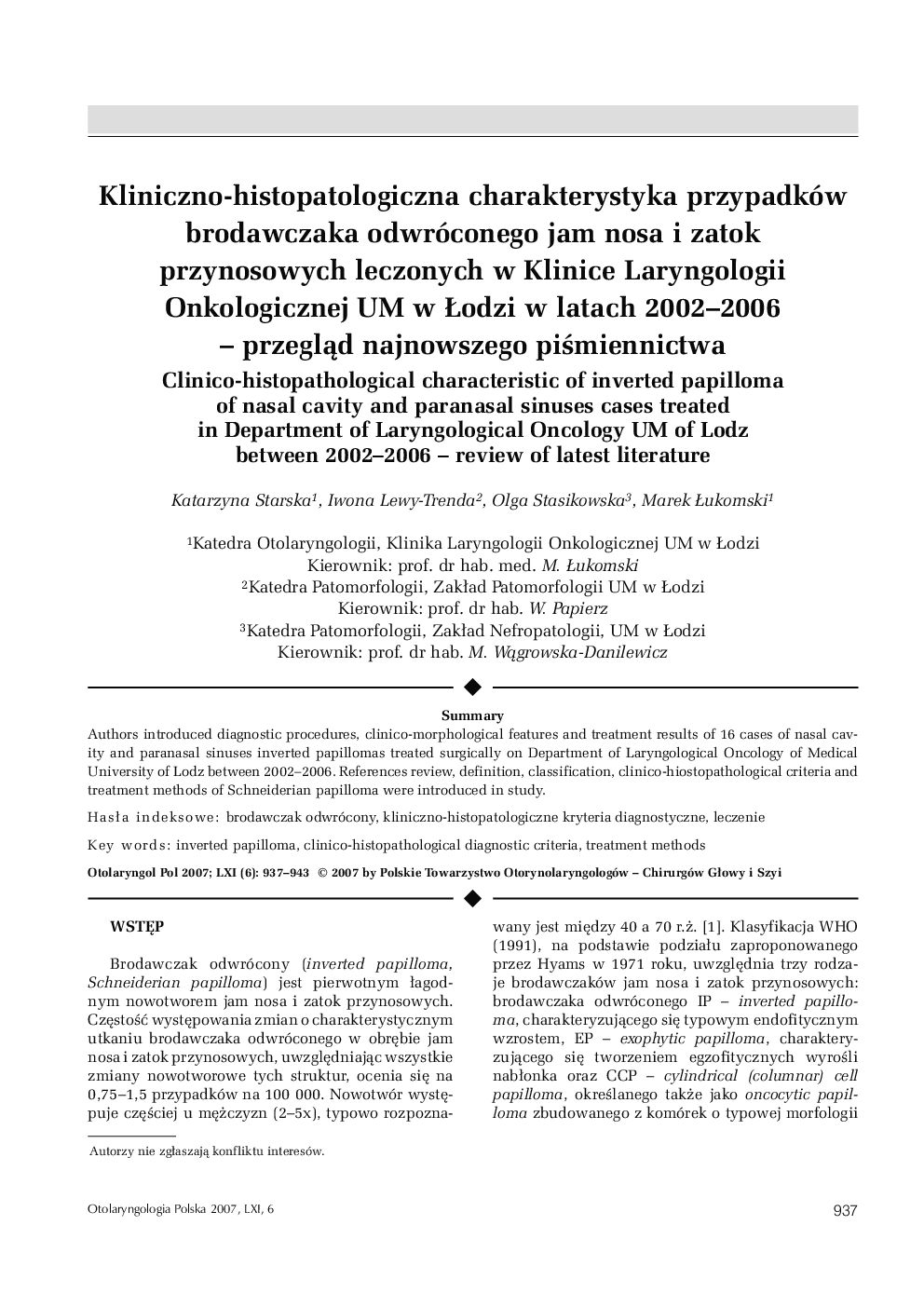 عکس صفحه اول مقاله: Kliniczno-histopatologiczna charakterystyka przypadków brodawczaka odwróconego jam nosa i zatok przynosowych leczonych w Klinice Laryngologii Onkologicznej UM w Åodzi w latach 2002-2006 - przeglÄ
d najnowszego piÅmiennictwa Kliniczno-histopatologiczna charakterystyka przypadków brodawczaka odwróconego jam nosa i zatok przynosowych leczonych w Klinice Laryngologii Onkologicznej UM w Åodzi w latach 2002-2006 - przeglÄ
d najnowszego piÅmiennictwa