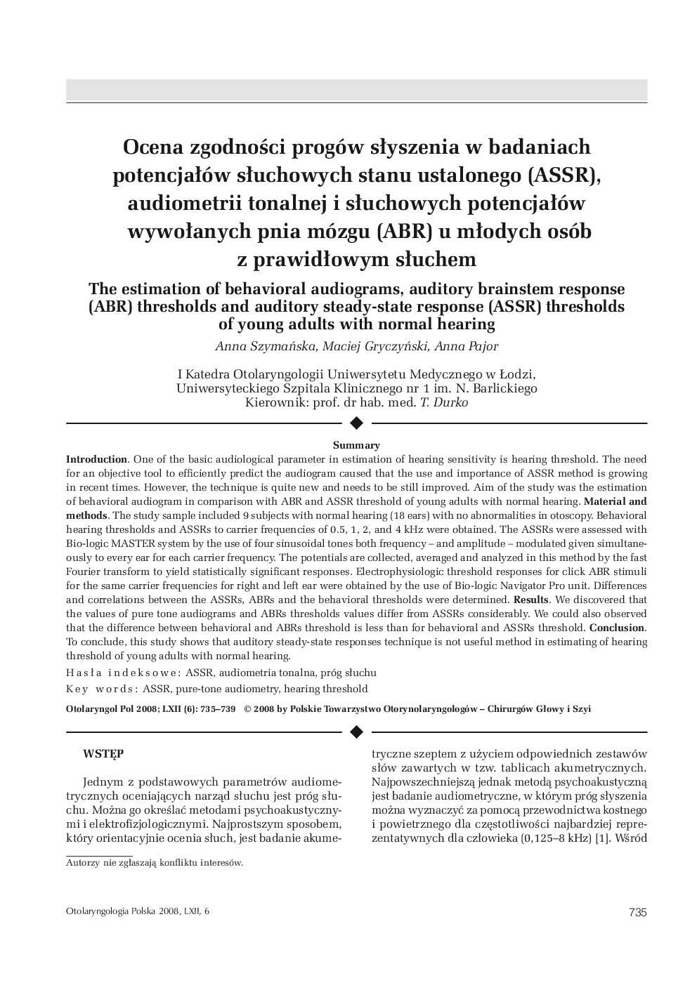 Ocena zgodnoÅci progów sÅyszenia w badaniach potencjaÅów sÅuchowych stanu ustalonego (ASSR), audiometrii tonalnej i sÅuchowych potencjaÅów wywoÅanych pnia mózgu (ABR) u mÅodych osób z prawidÅowym sÅuchem