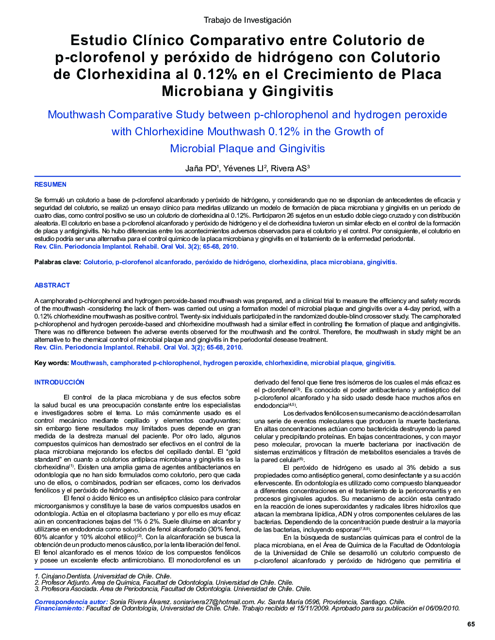 Estudio Clínico Comparativo entre Colutorio de p-clorofenol y peróxido de hidrógeno con Colutorio de Clorhexidina al 0.12% en el Crecimiento de Placa Microbiana y Gingivitis