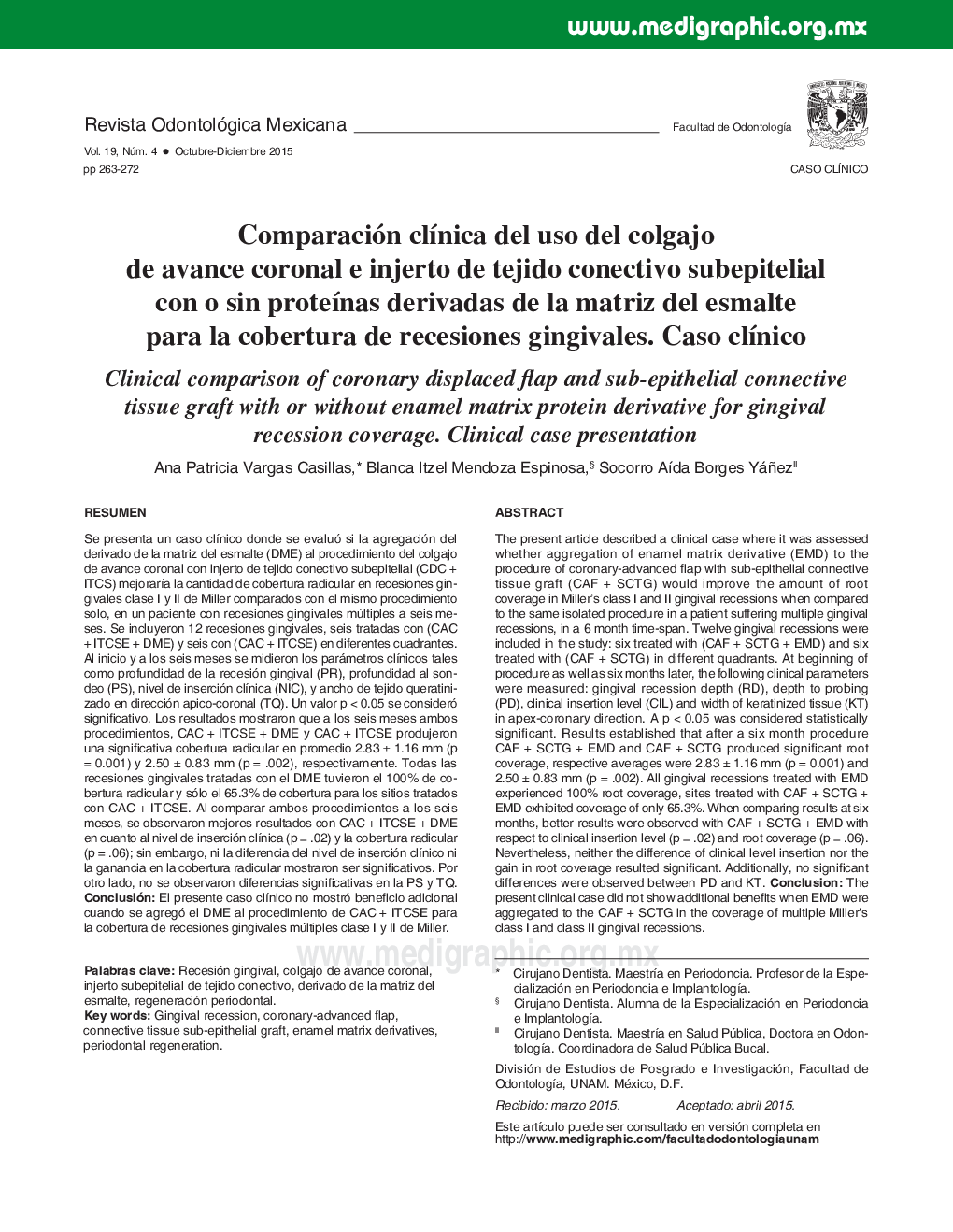 Comparación clínica del uso del colgajo de avance coronal e injerto de tejido conectivo subepitelial con o sin proteínas derivadas de la matriz del esmalte para la cobertura de recesiones gingivales. Caso clínico