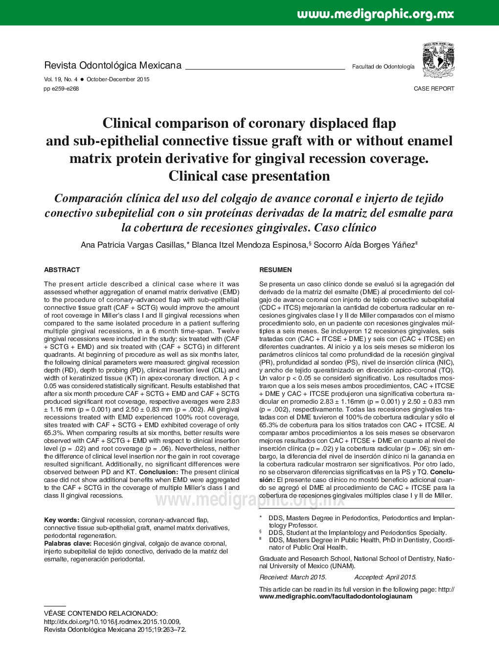 Clinical comparison of coronary displaced flap and sub-epithelial connective tissue graft with or without enamel matrix protein derivative for gingival recession coverage. Clinical case presentation