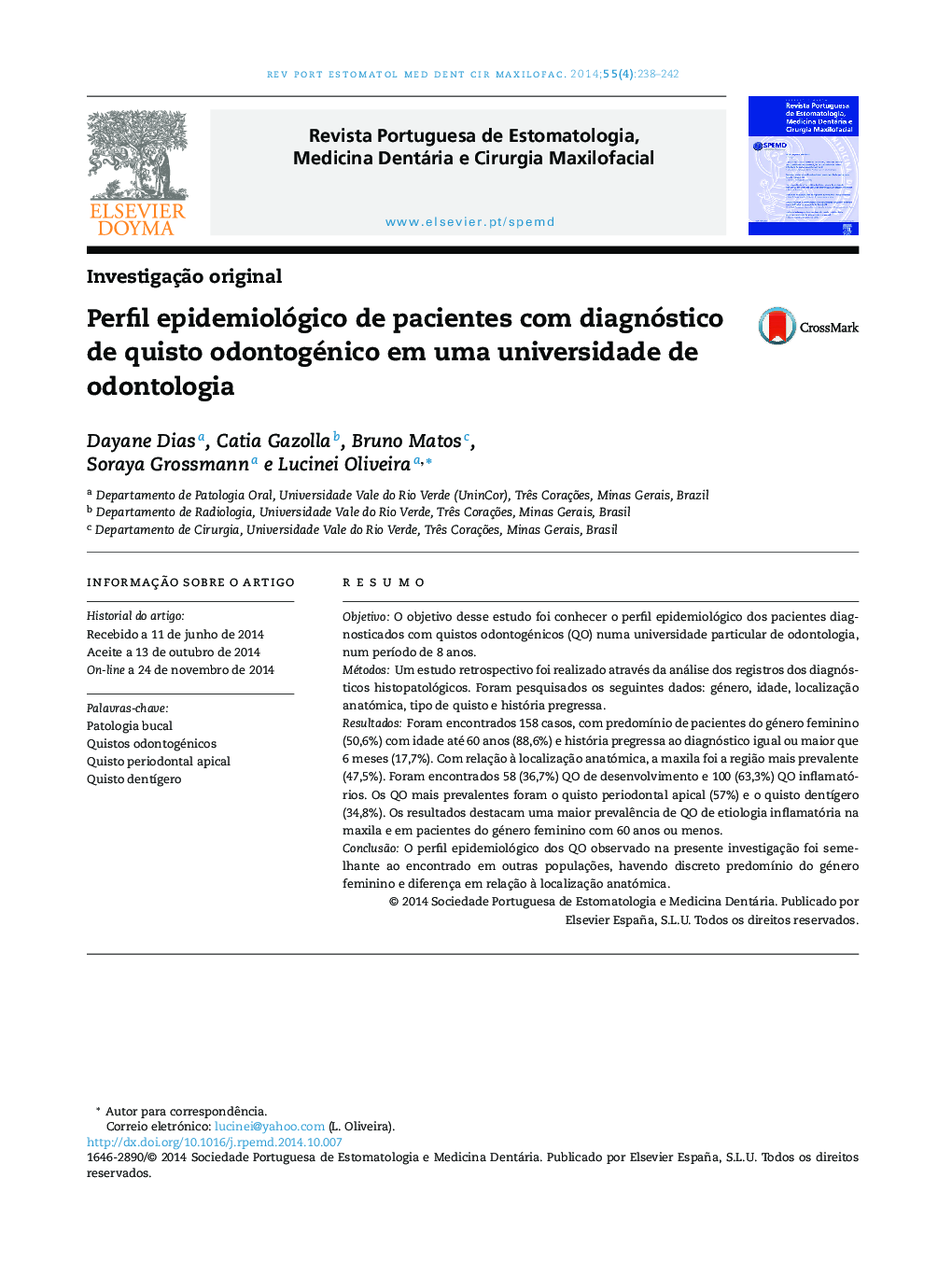 Perfil epidemiológico de pacientes com diagnóstico de quisto odontogénico em uma universidade de odontologia