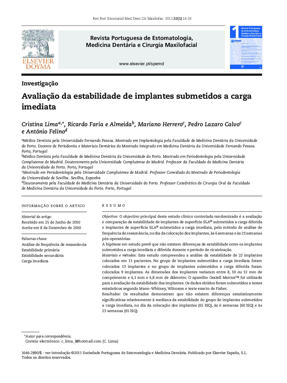 Avaliação da estabilidade de implantes submetidos a carga imediata