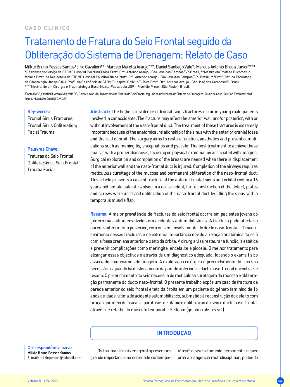 Tratamento de Fratura do Seio Frontal seguido da Obliteração do Sistema de Drenagem: Relato de Caso 