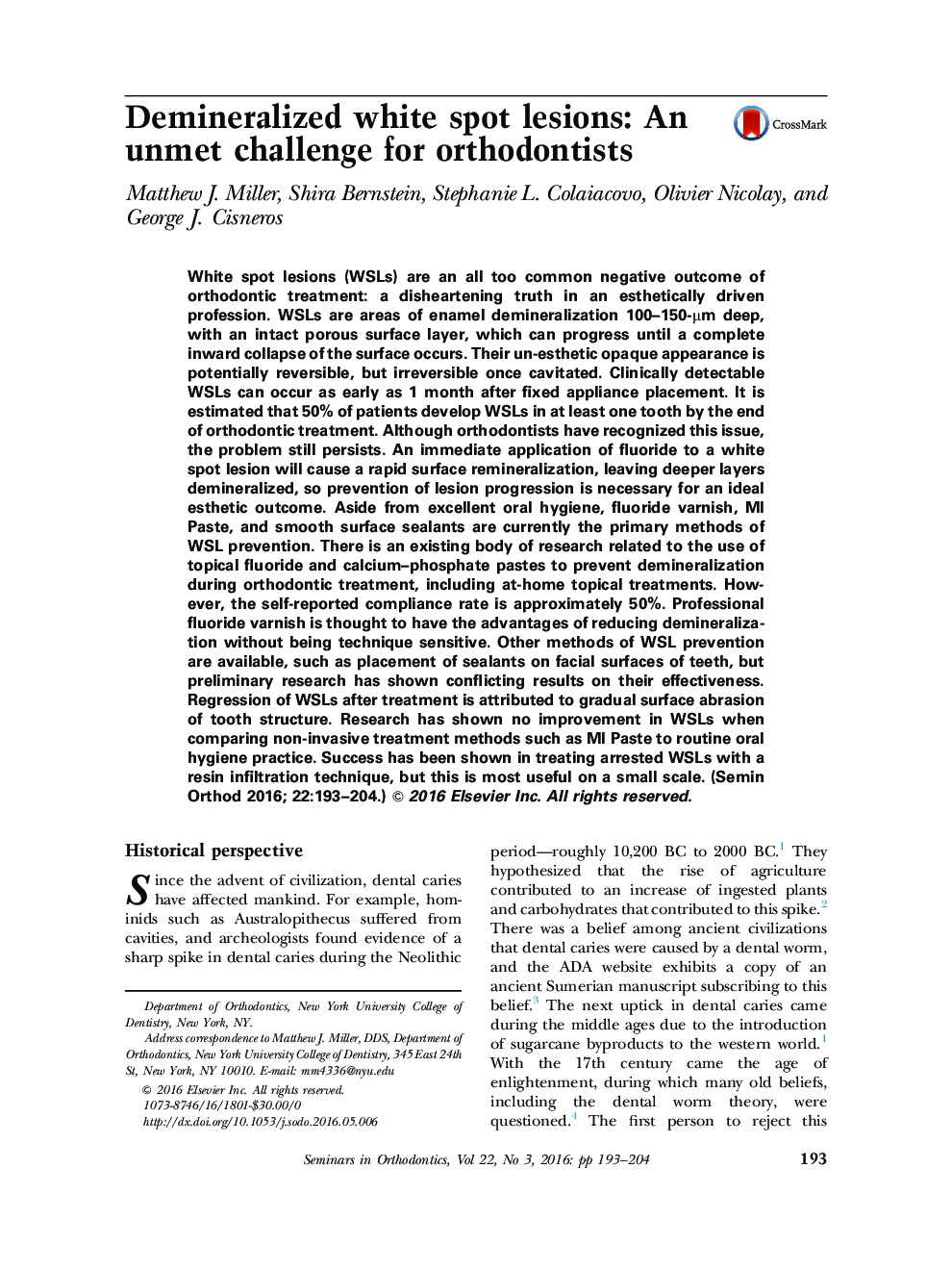 Demineralized white spot lesions: An unmet challenge for orthodontists