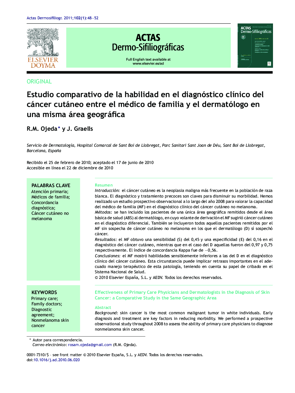 Estudio comparativo de la habilidad en el diagnóstico clÃ­nico del cáncer cutáneo entre el médico de familia y el dermatólogo en una misma área geográfica