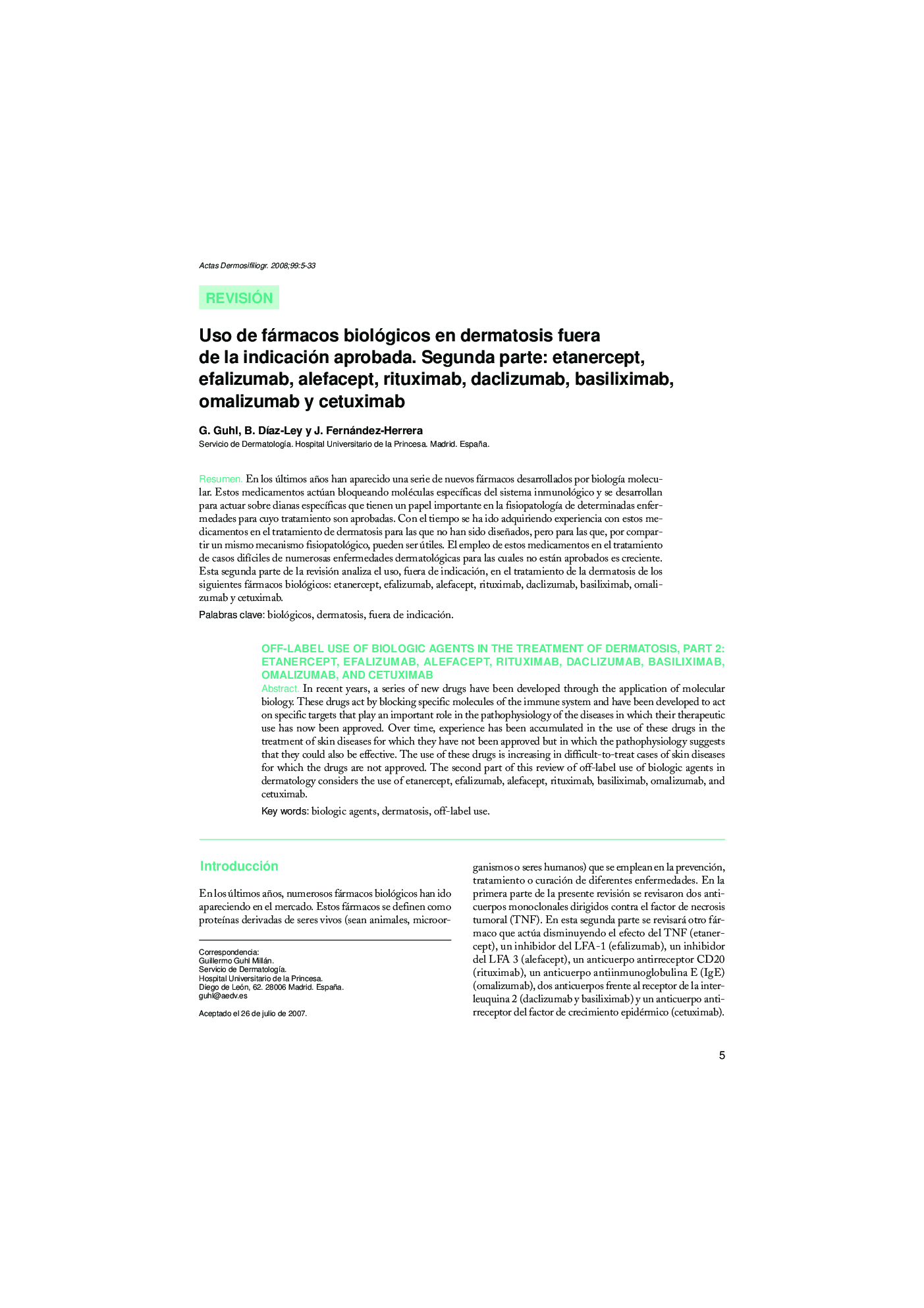 Uso de fármacos biológicos en dermatosis fuera de la indicación aprobada. Segunda parte: etanercept, efalizumab, alefacept, rituximab, daclizumab, basiliximab, omalizumab y cetuximab