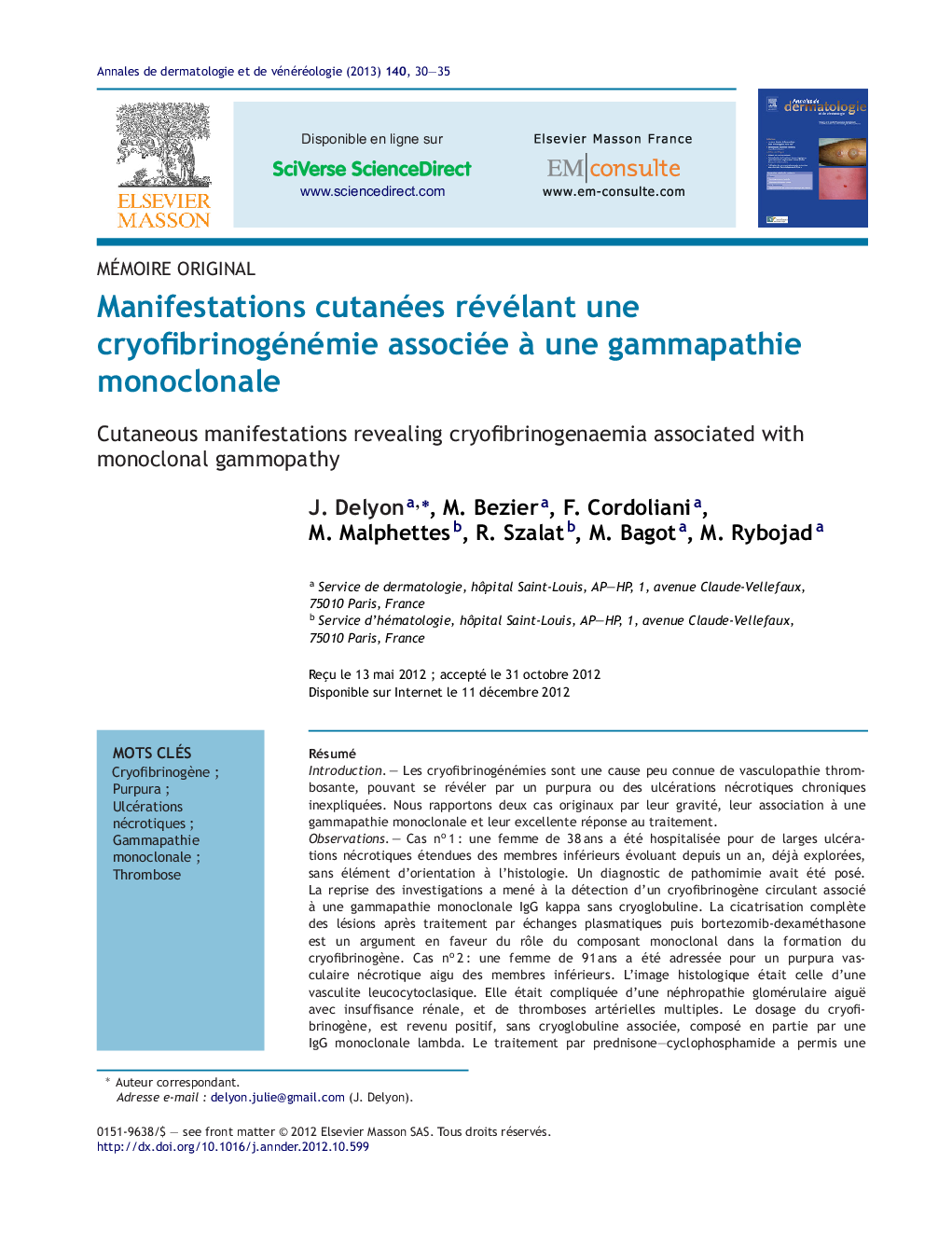 Manifestations cutanées révélant une cryofibrinogénémie associée Ã  une gammapathie monoclonale