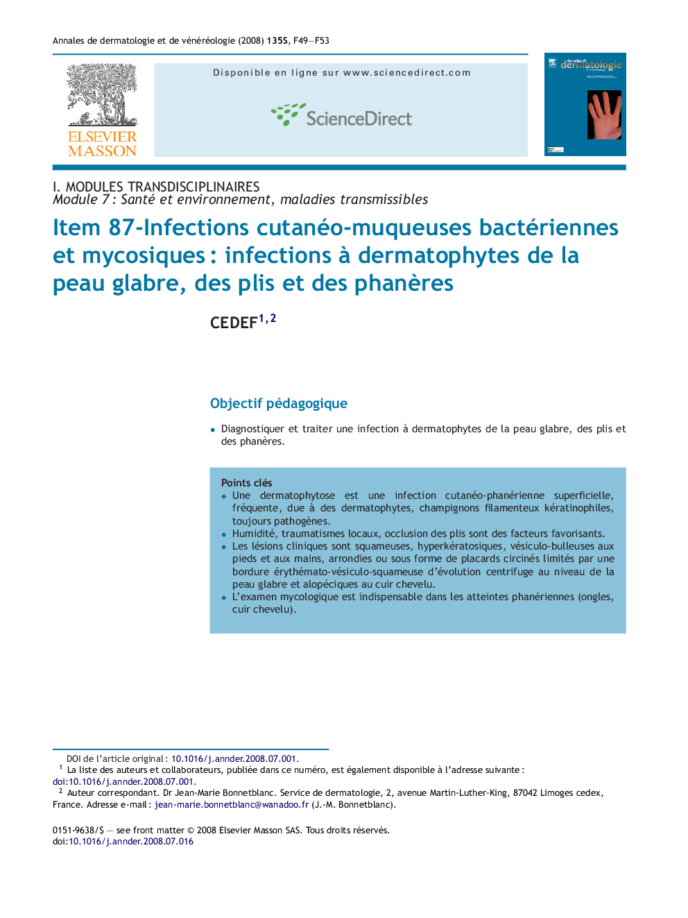 Item 87-Infections cutanéo-muqueuses bactériennes et mycosiquesÂ : infections Ã  dermatophytes de la peau glabre, des plis et des phanÃ¨res