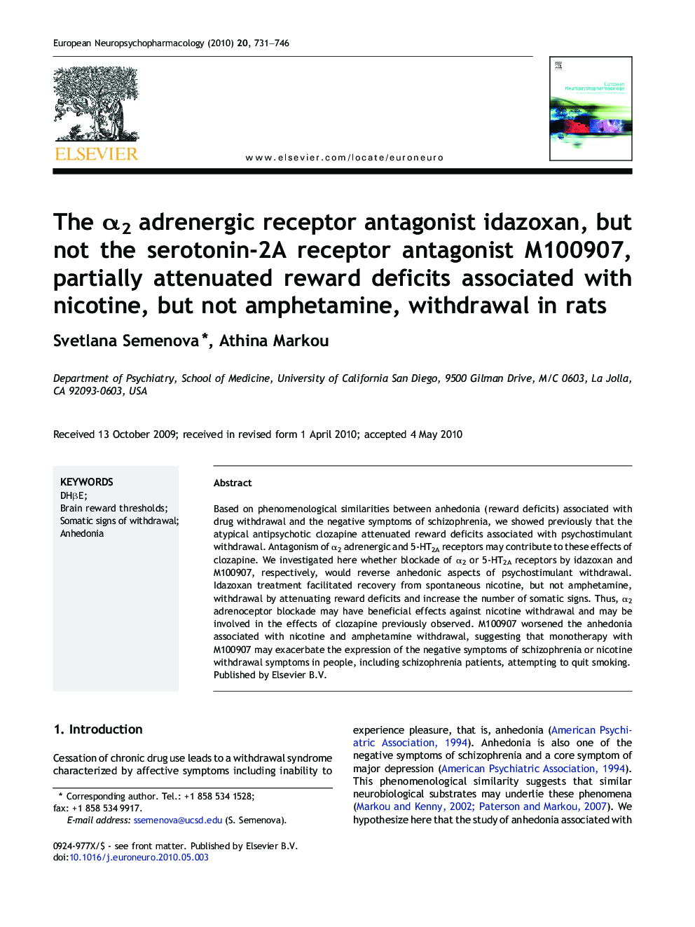 The α2 adrenergic receptor antagonist idazoxan, but not the serotonin-2A receptor antagonist M100907, partially attenuated reward deficits associated with nicotine, but not amphetamine, withdrawal in rats