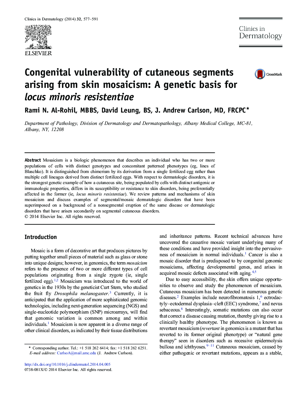 Congenital vulnerability of cutaneous segments arising from skin mosaicism: A genetic basis for locus minoris resistentiae