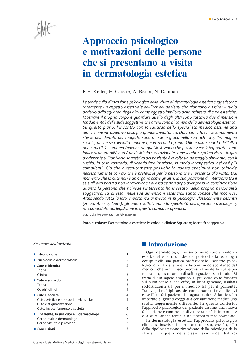 Approccio psicologico e motivazioni delle persone che si presentano a visita in dermatologia estetica
