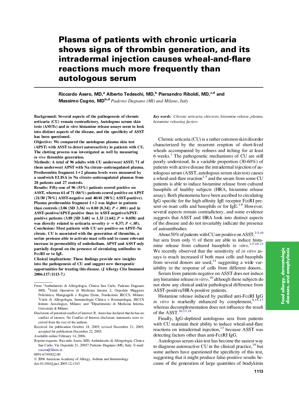 Plasma of patients with chronic urticaria shows signs of thrombin generation, and its intradermal injection causes wheal-and-flare reactions much more frequently than autologous serum 