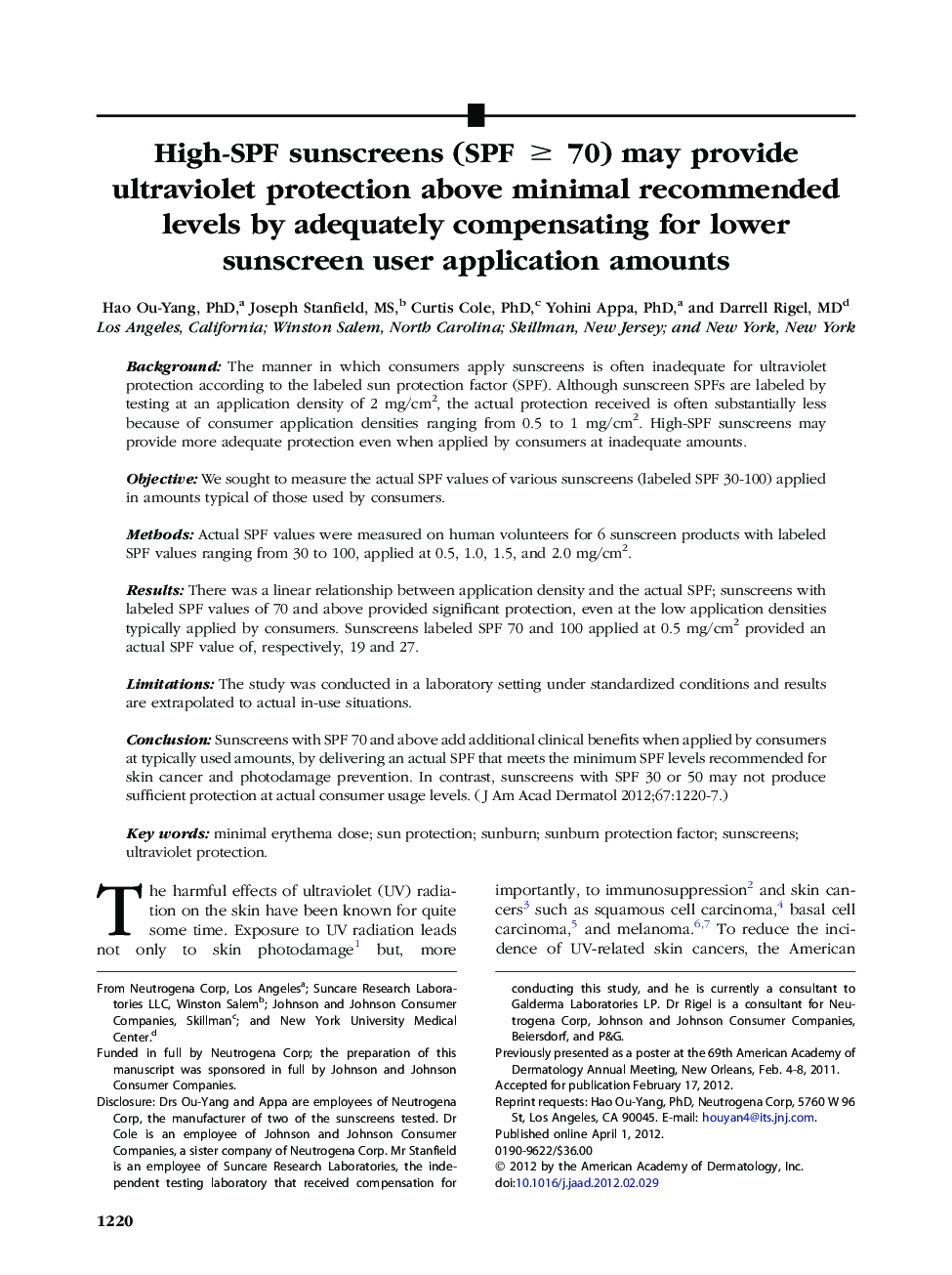 High-SPF sunscreens (SPF ≥ 70) may provide ultraviolet protection above minimal recommended levels by adequately compensating for lower sunscreen user application amounts 