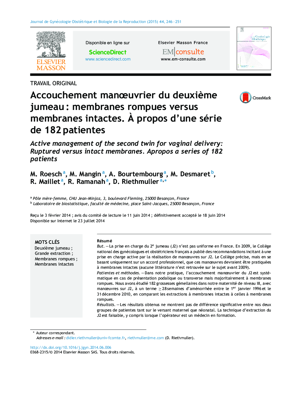 Accouchement manÅuvrier du deuxiÃ¨me jumeauÂ : membranes rompues versus membranes intactes. Ã propos d'une série de 182Â patientes