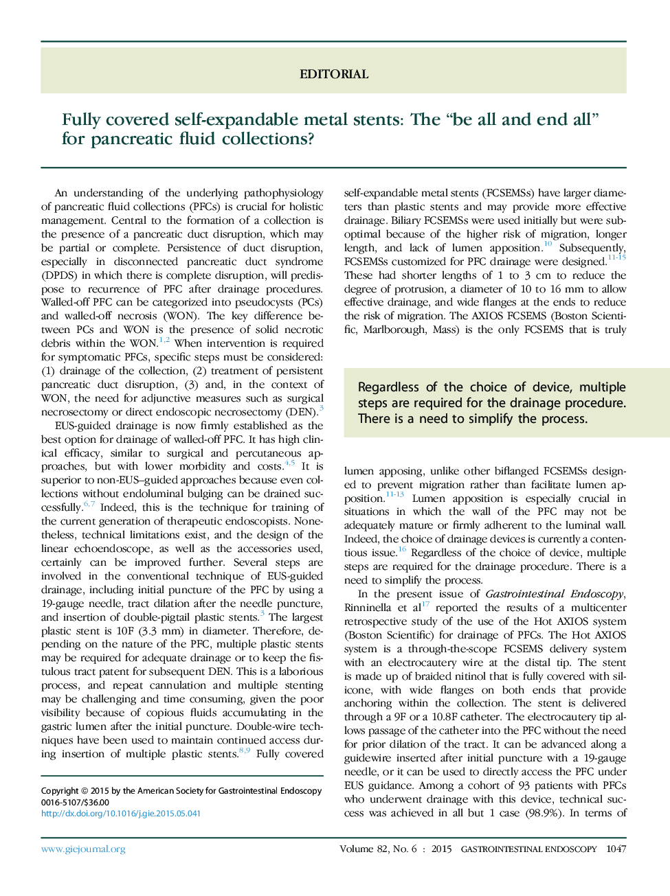 Fully covered self-expandable metal stents: The “be all and end all” for pancreatic fluid collections?