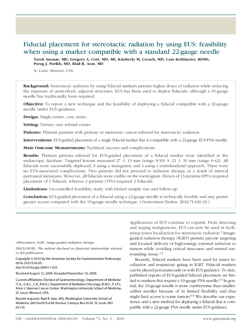 Fiducial placement for stereotactic radiation by using EUS: feasibility when using a marker compatible with a standard 22-gauge needle Disclosure