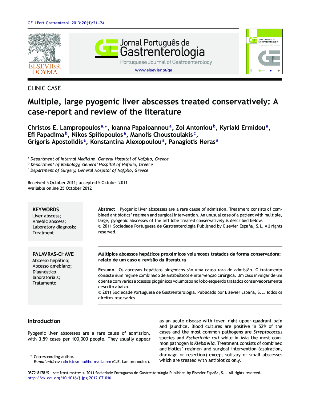 Multiple, large pyogenic liver abscesses treated conservatively: A case-report and review of the literature.